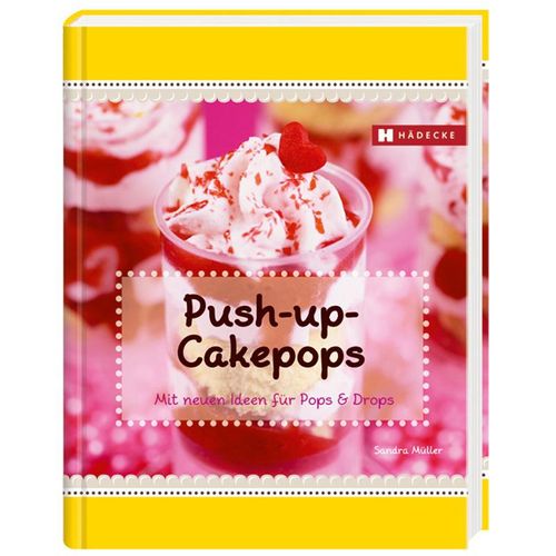 Push-up-Cakepops - Sandra Müller, Gebunden