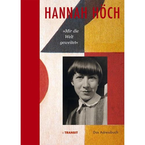 Hannah Höch "Mir die Welt geweitet" - Harald Neckelmann,