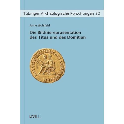 Die Bildnisrepräsentation des Titus und des Domitian - Anne Wolsfeld, Gebunden