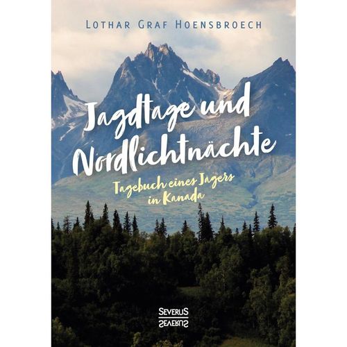 Jagdtage und Nordlichtnächte - Lothar Graf Hoensbroech, Kartoniert (TB)