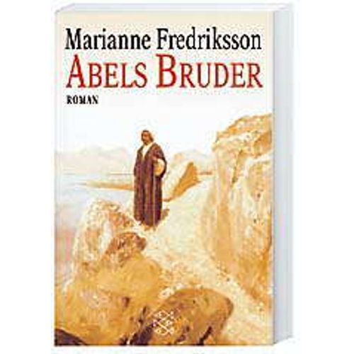Abels Bruder - Marianne Fredriksson, Taschenbuch