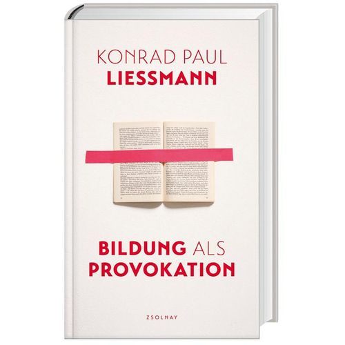 Bildung als Provokation - Konrad Paul Liessmann, Gebunden