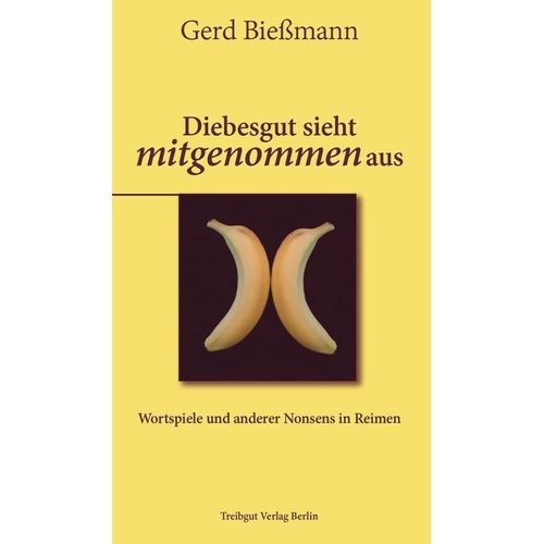 Diebesgut sieht mitgenommen aus - Gerd Bießmann, Gebunden
