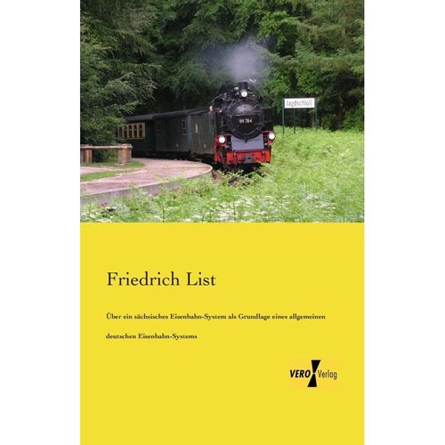 Über ein sächsisches Eisenbahn-System als Grundlage eines allgemeinen deutschen Eisenbahn-Systems - Friedrich List, Kartoniert (TB)
