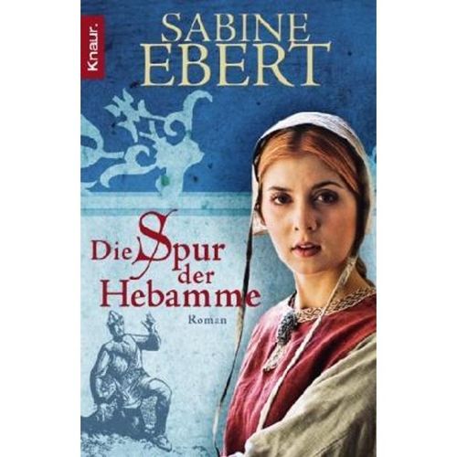 Die Spur der Hebamme / Hebammen-Romane Bd.2 - Sabine Ebert, Taschenbuch