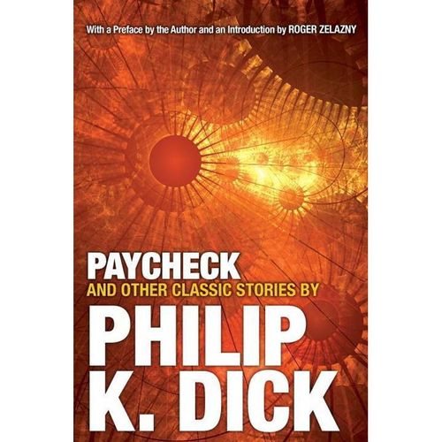 Paycheck and Other Classic Stories By Philip K. Dick - Philip K. Dick, Kartoniert (TB)