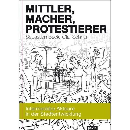 Mittler, Macher, Protestierer - Sebastian Beck, Olaf Schnur, Gebunden