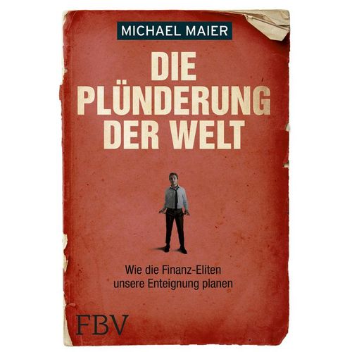 Die Plünderung der Welt - Michael Maier, Gebunden