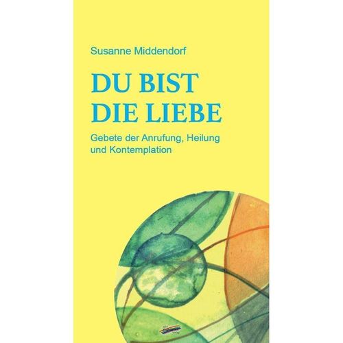 Du bist die Liebe - Susanne Middendorf, Taschenbuch