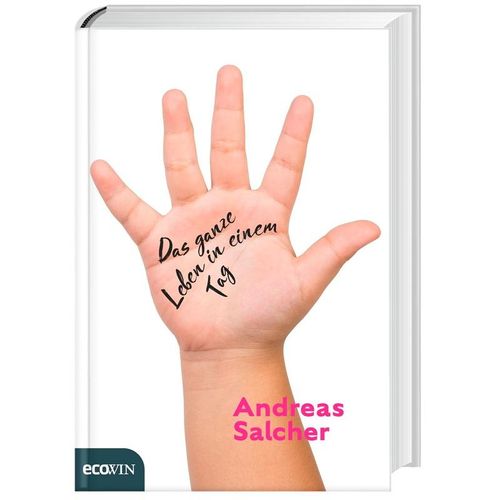 Das ganze Leben in einem Tag - Andreas Salcher, Gebunden