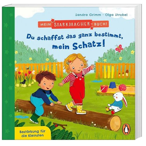 Du schaffst das ganz bestimmt, mein Schatz! / Mein Starkmacher-Buch! Bd.2 - Sandra Grimm, Gebunden