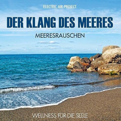Klang für die Seele - Meeresrauschen - Meeresrauschen. (CD)