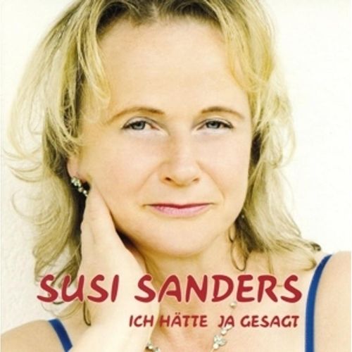 Ich Hätte Ja Gesagt - Susi Sanders. (CD)