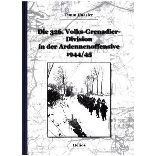 Die 326. Volks-Grenadier-Division in der Ardennenoffensive 1944/45 - Timm Haasler, Gebunden
