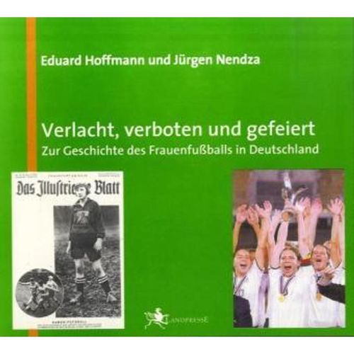 Verlacht, verboten und gefeiert - Eduard Hoffmann, Jürgen Nendza, Kartoniert (TB)
