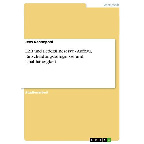 EZB und Federal Reserve - Aufbau, Entscheidungsbefugnisse und Unabhängigkeit - Jens Kennepohl, Kartoniert (TB)