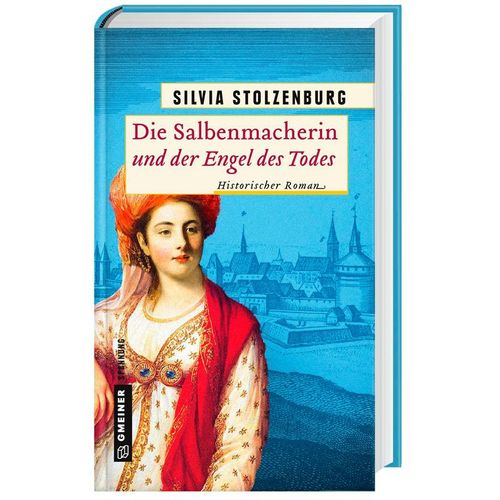 Die Salbenmacherin und der Engel des Todes / Die Salbenmacherin Bd.4 - Silvia Stolzenburg, Gebunden