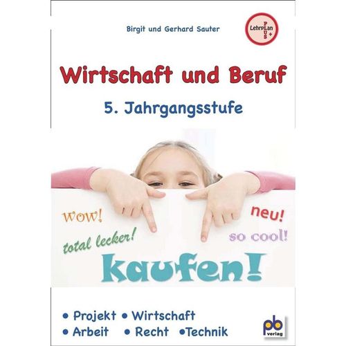 Wirtschaft und Beruf, 5. Jahrgangsstufe - Birgit Sauter, Gerhard Sauter, Kartoniert (TB)