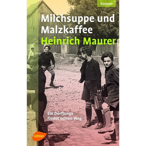 Milchsuppe und Malzkaffee - Heinrich Maurer, Gebunden