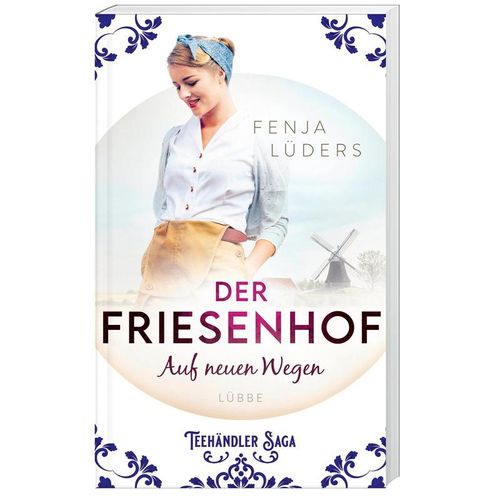 Der Friesenhof - Auf neuen Wegen / Teehändler-Saga Bd.1 - Fenja Lüders, Kartoniert (TB)