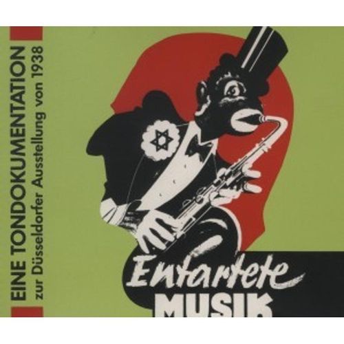 Entartete Musik - Dokumentation der Ausstellung von 1938 Düsseldorf. (CD)
