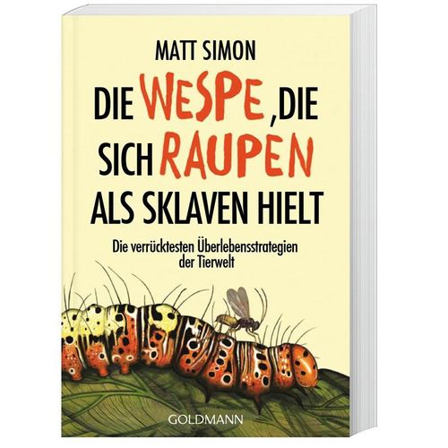 Die Wespe, die sich Raupen als Sklaven hielt - Matt Simon, Kartoniert (TB)