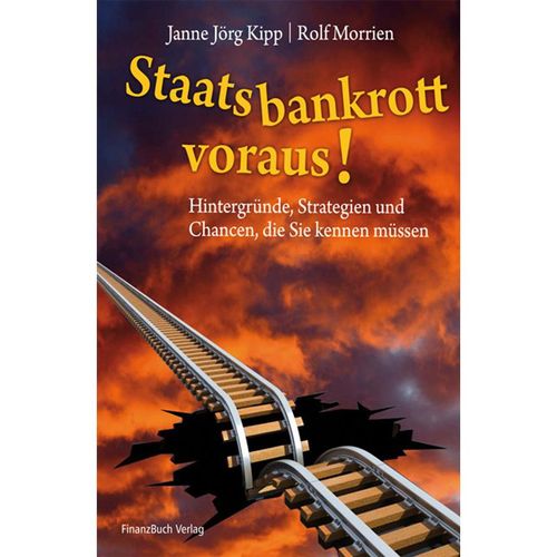 Staatsbankrott voraus! - Rolf Morrien, Janne Jörg Kipp, Kartoniert (TB)