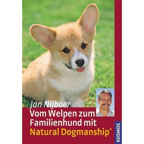 Vom Welpen zum Familienhund mit Natural Dogmanship - Jan Nijboer, Gebunden