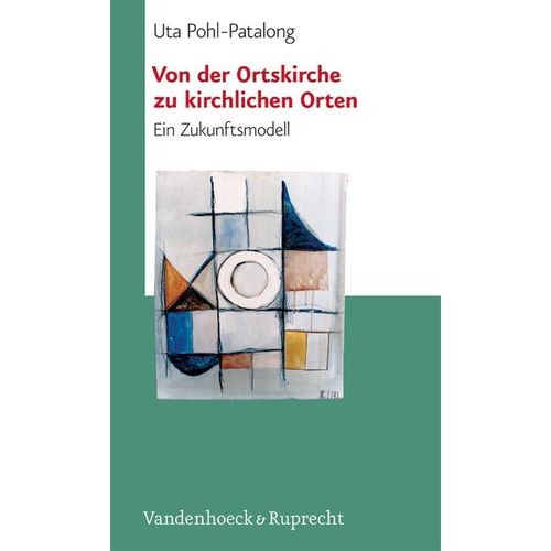 Von der Ortskirche zu kirchlichen Orten - Uta Pohl-Patalong, Kartoniert (TB)