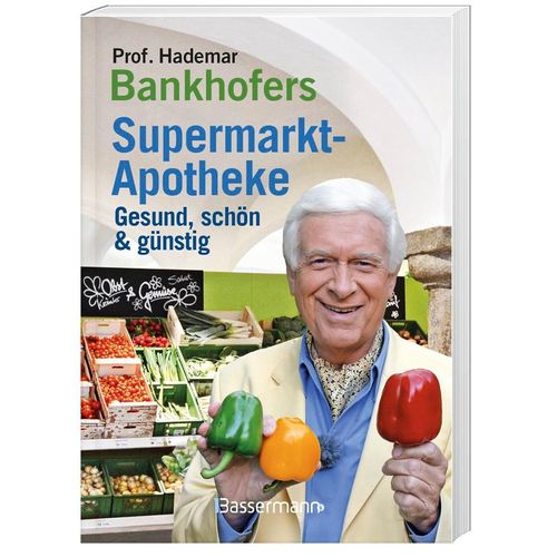 Prof. Hademar Bankhofers Supermarkt-Apotheke. Gesund, schön & günstig - Hademar Bankhofer, Kartoniert (TB)