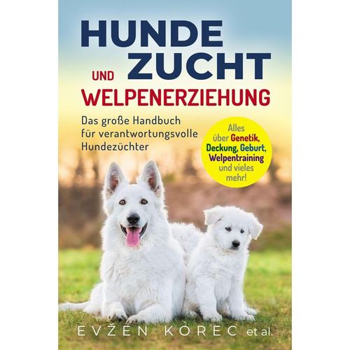 Hundezucht und Welpenerziehung - Evzen Korec, Taschenbuch