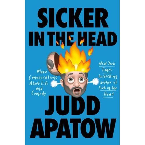 Sicker in the Head - Judd Apatow, Gebunden