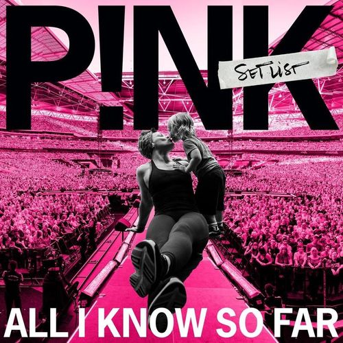 All I Know So Far: Setlist - Pink. (CD)