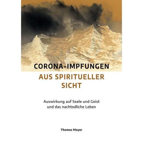 Corona-Impfungen aus spiritueller Sicht - Thomas Mayer, Kartoniert (TB)