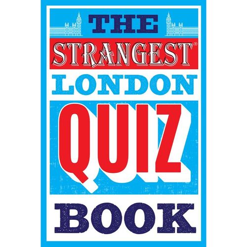 The Strangest Quiz Book: London - Tom Quinn, Kartoniert (TB)