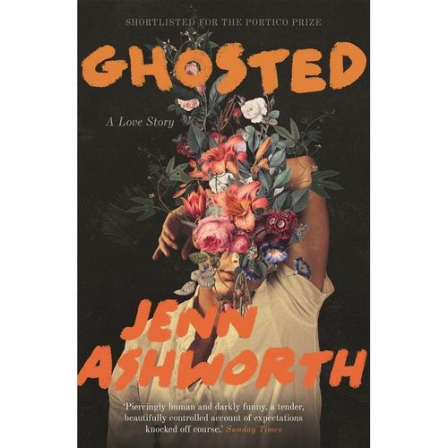 Ghosted - Jenn Ashworth, Taschenbuch