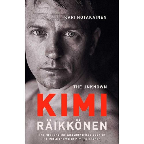 The Unknown Kimi Raikkonen - Kari Hotakainen, Kartoniert (TB)
