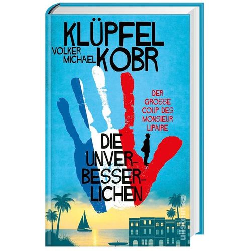 Der große Coup des Monsieur Lipaire / Die Unverbesserlichen Bd.1 - Volker Klüpfel, Michael Kobr, Gebunden