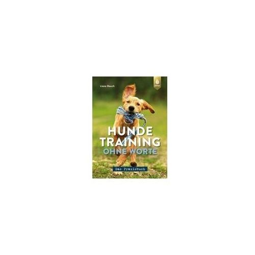 Hundetraining ohne Worte - das Praxisbuch (eBook, PDF)
