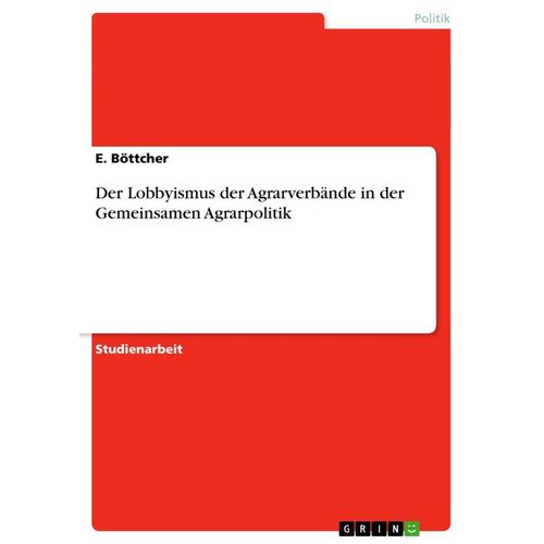 Der Lobbyismus der Agrarverbände in der Gemeinsamen Agrarpolitik - E. Böttcher, Kartoniert (TB)