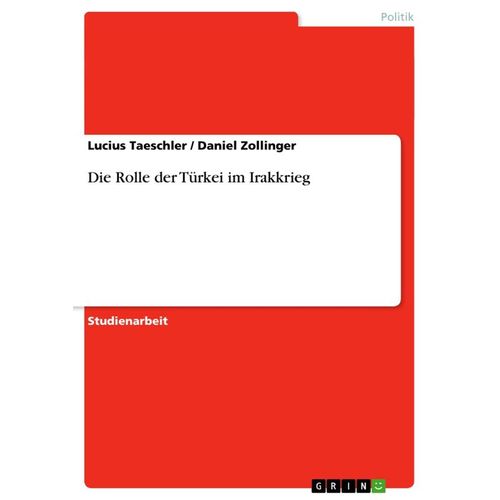 Die Rolle der Türkei im Irakkrieg - Daniel Zollinger, Lucius Taeschler, Kartoniert (TB)