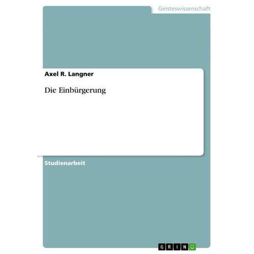 Die Einbürgerung - Axel R. Langner, Kartoniert (TB)