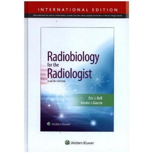 Radiobiology for the Radiologist - Eric J. Hall, Amato J. Giaccia, Gebunden