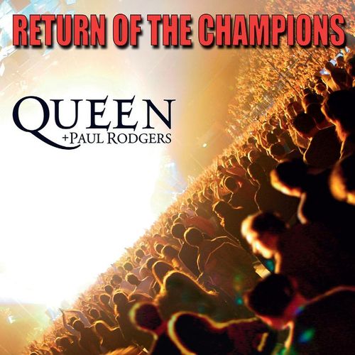 Return Of The Champions - Queen & Paul Rodgers. (CD)