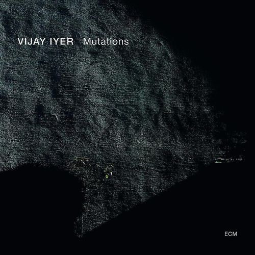 Mutations - Vijay Iyer. (CD)