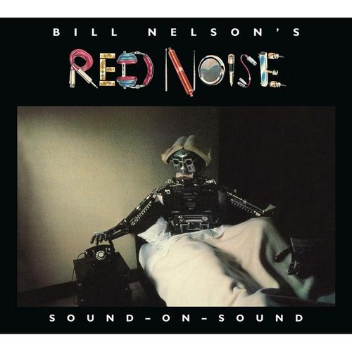 Sound On Sound 2cd Digipak - Bill Nelson's Red Noise. (CD)