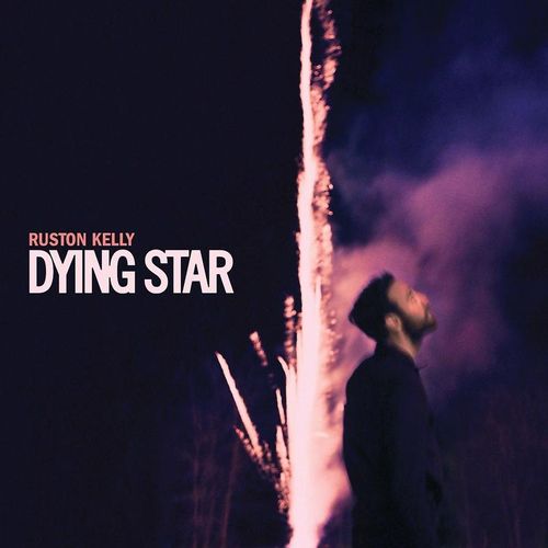 Dying Star - Ruston Kelly. (LP)