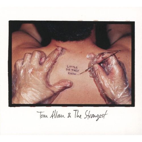 Little Did They Know - Tom Allan & the Strangest. (CD)
