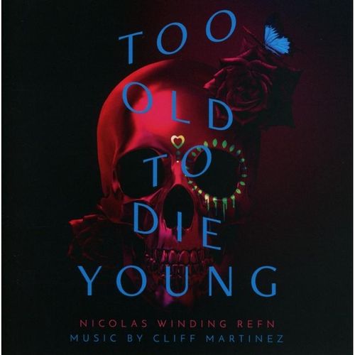 Too Old To Die Young - Ost, Cliff Martinez. (CD)