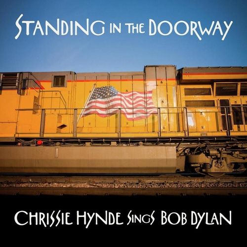 Standing In The Doorway:Chrissie Hynde Sings Dylan - Chrissie Hynde. (CD)